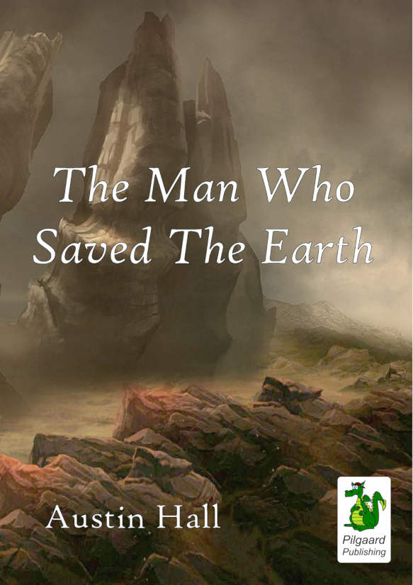 The Man who saved the Earth (1926) Austin Hall