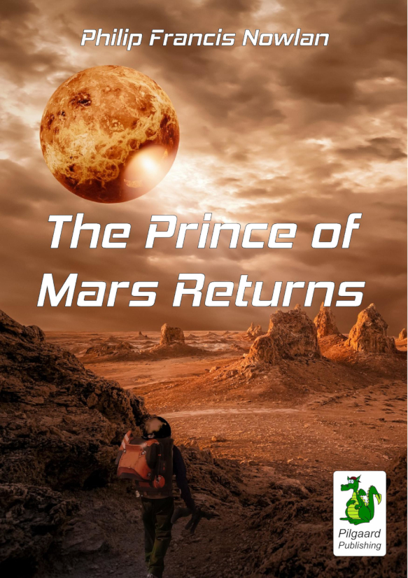 Philip Francis Nowlan: The Prince of Mars Returns